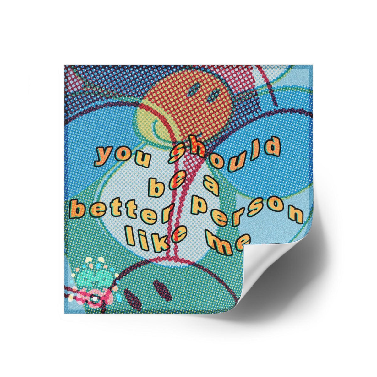 Be a Better Person - Square Stickers - FunTakers