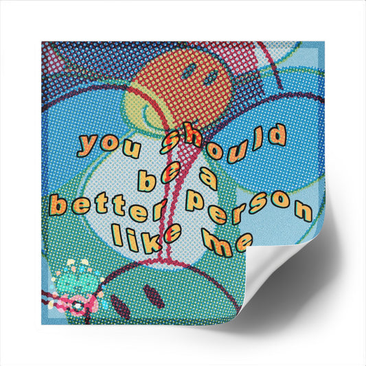 Be a Better Person Square Stickers | FunTakers