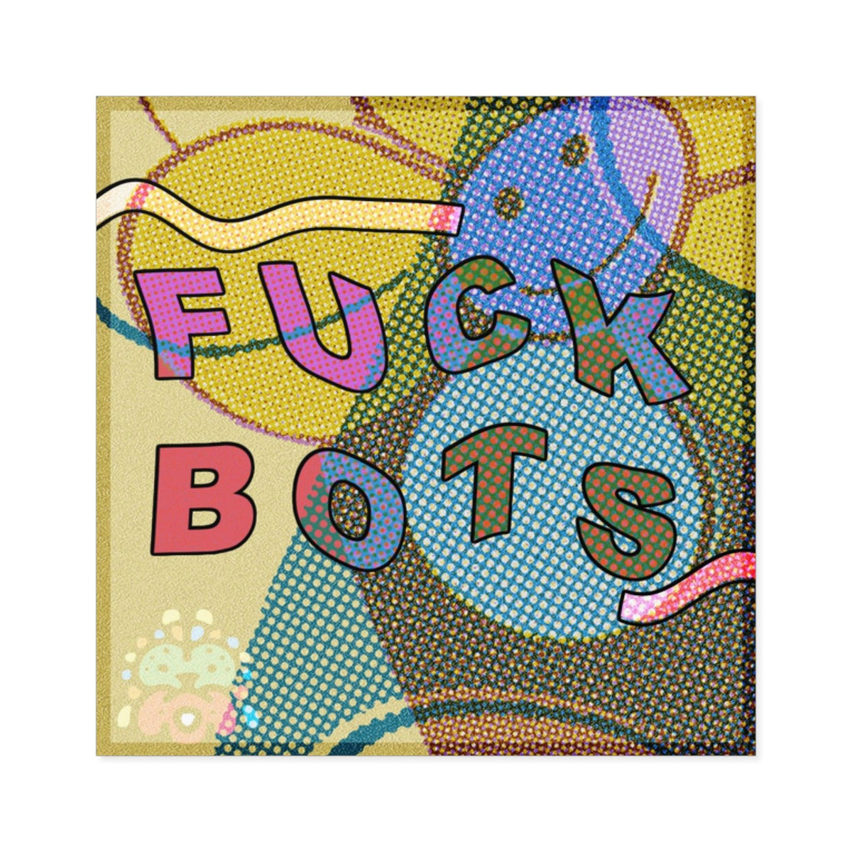 Fuck Bots - Square Stickers - FunTakers