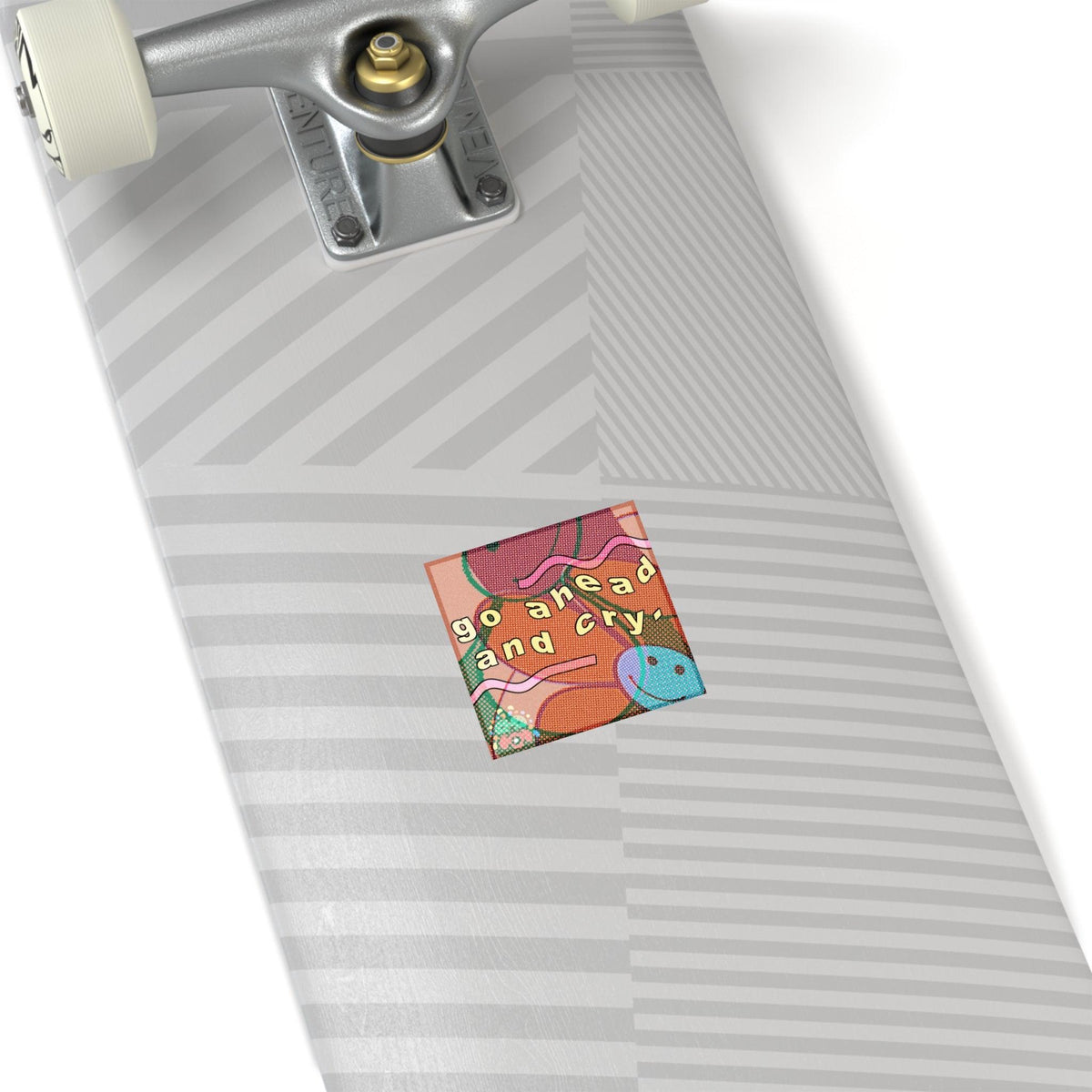 Go ahead and cry - Square Stickers - FunTakers
