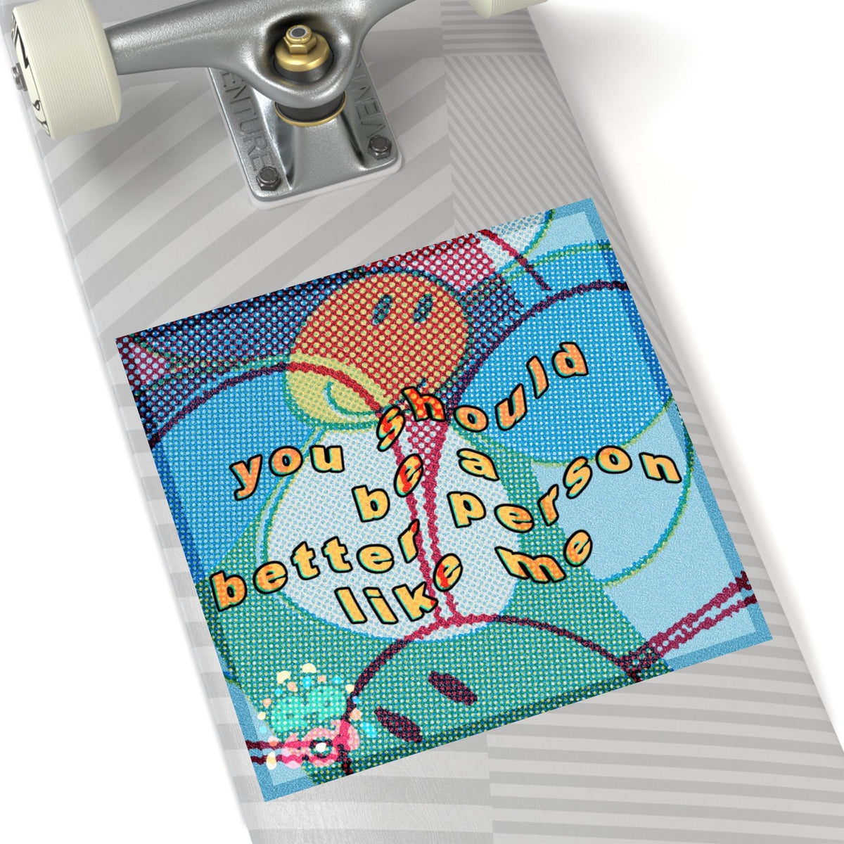 Be a Better Person - Square Stickers - FunTakers